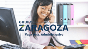 o grupo Zaragoza divulgou abertura de um novo processo seletivo para auxiliar administrativo em Taubaté.